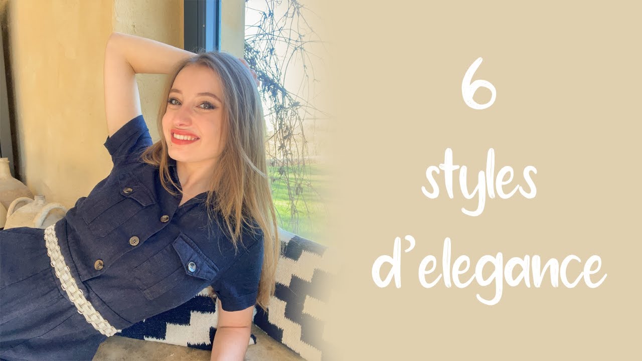 QUELLE ELEGANCE EST LA VOTRE ? 6 styles chics
