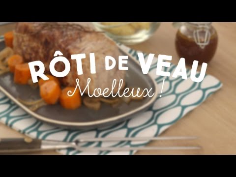 Recette du rôti de veau moelleux  - CuisineAZ