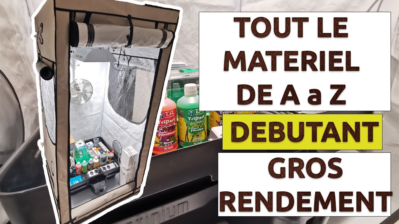 CHAMBRE DE CULTURE COMPLETE POUR DEBUTANT !!! (culture Indoor)